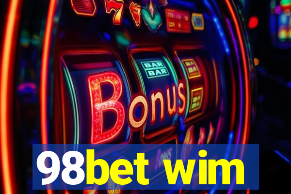 98bet wim